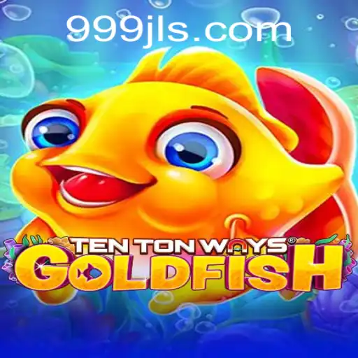 Dive into the Aquatic Adventure of TenTonWaysGoldfish with Keyword 999jl